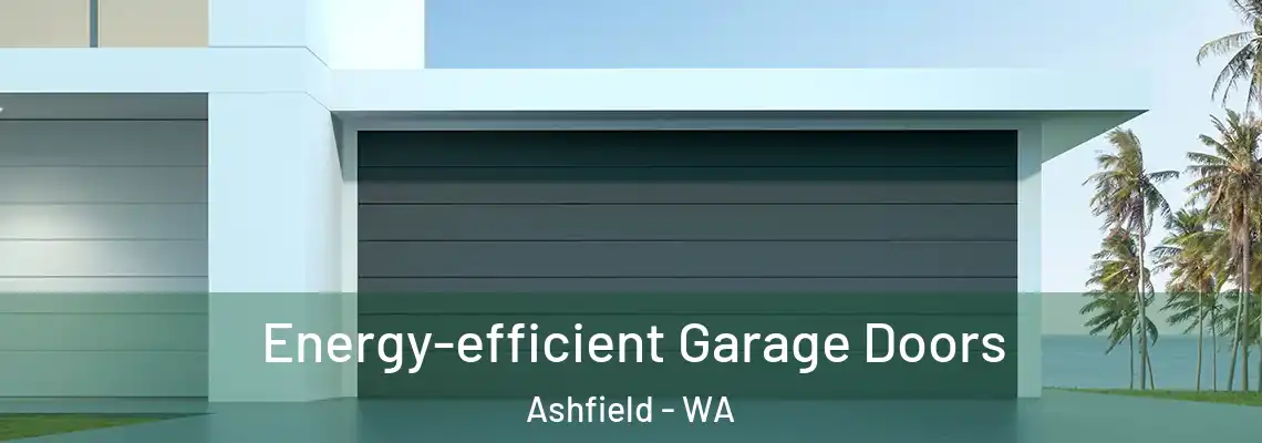  Energy-efficient Garage Doors Ashfield - WA