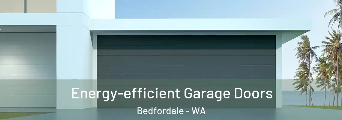  Energy-efficient Garage Doors Bedfordale - WA