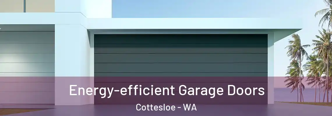  Energy-efficient Garage Doors Cottesloe - WA