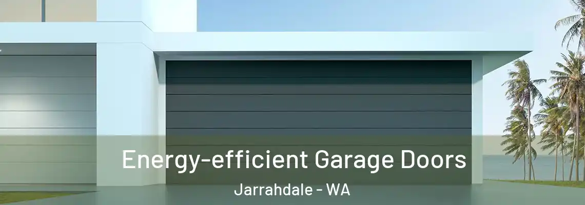  Energy-efficient Garage Doors Jarrahdale - WA