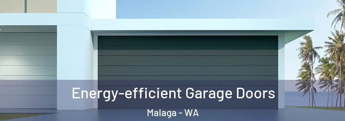  Energy-efficient Garage Doors Malaga - WA