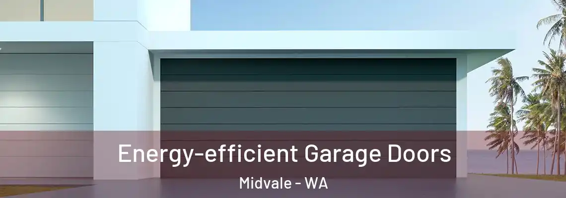  Energy-efficient Garage Doors Midvale - WA