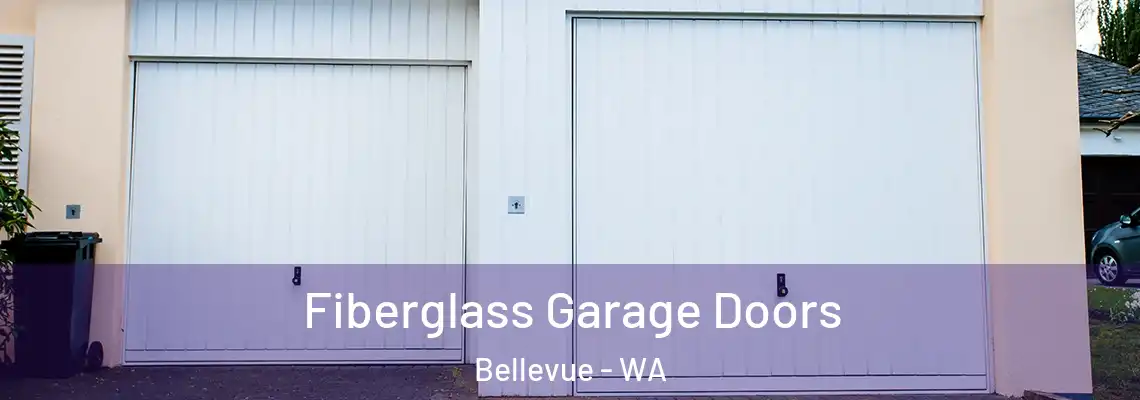  Fiberglass Garage Doors Bellevue - WA