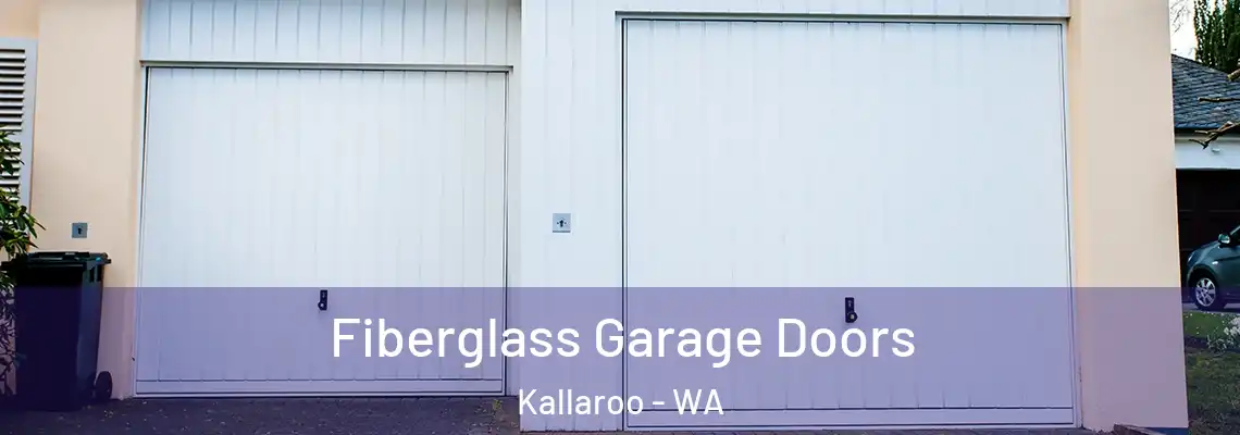  Fiberglass Garage Doors Kallaroo - WA