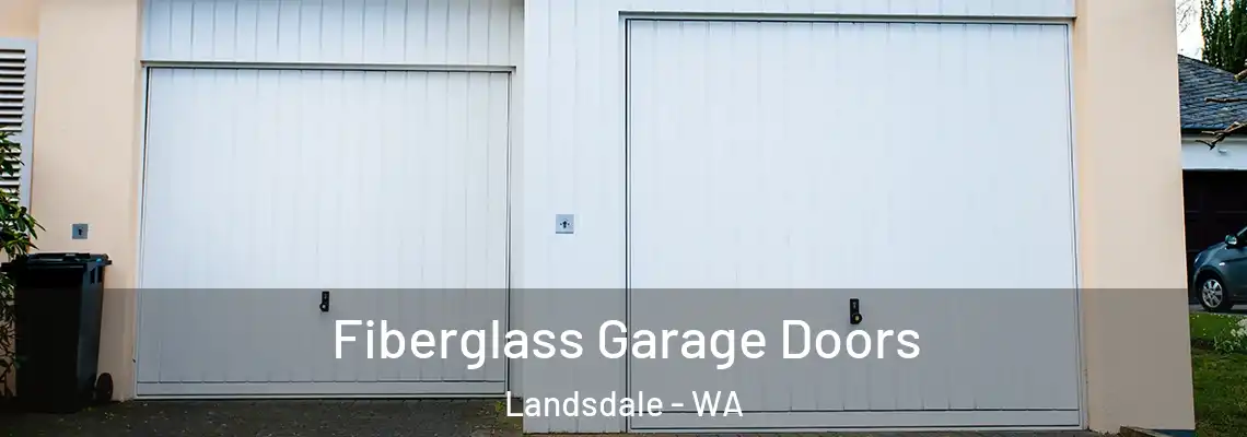  Fiberglass Garage Doors Landsdale - WA