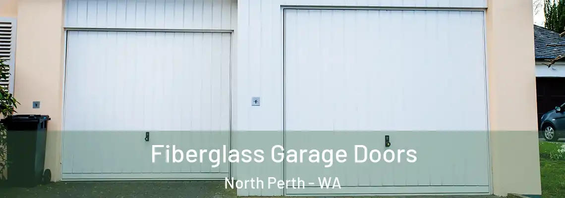  Fiberglass Garage Doors North Perth - WA