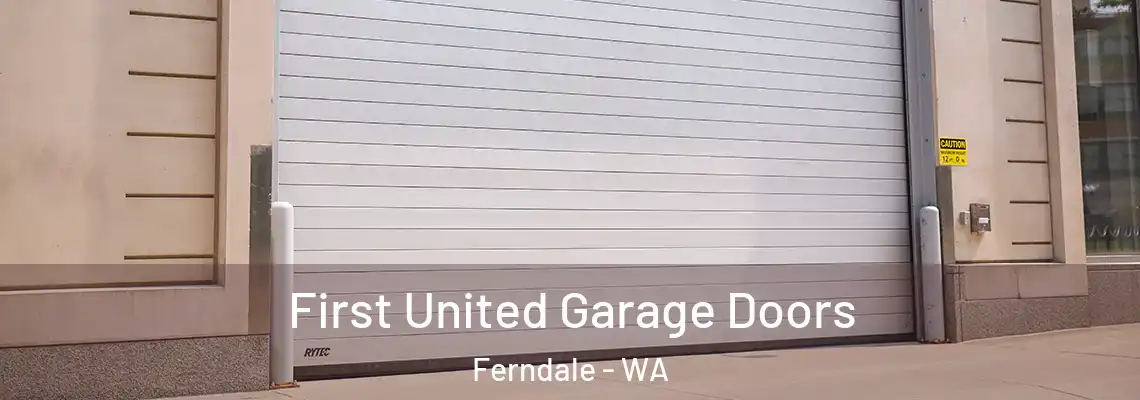 First United Garage Doors Ferndale - WA