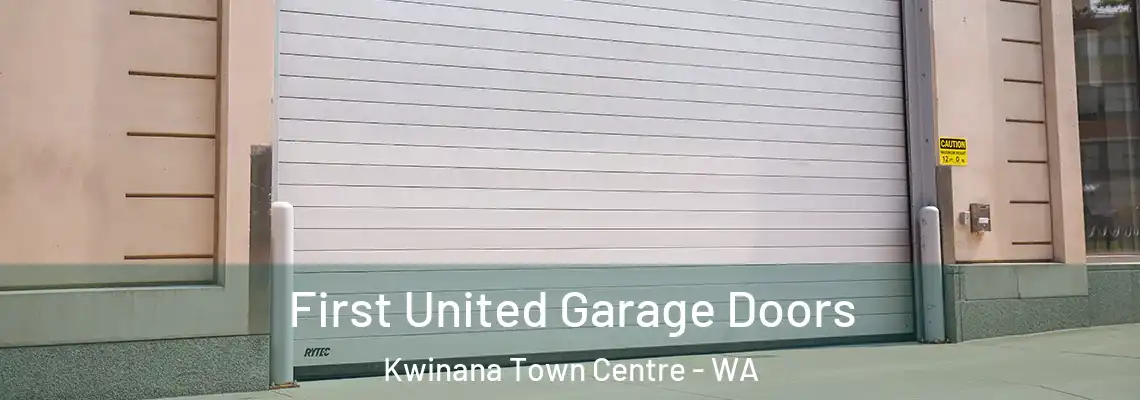  First United Garage Doors Kwinana Town Centre - WA