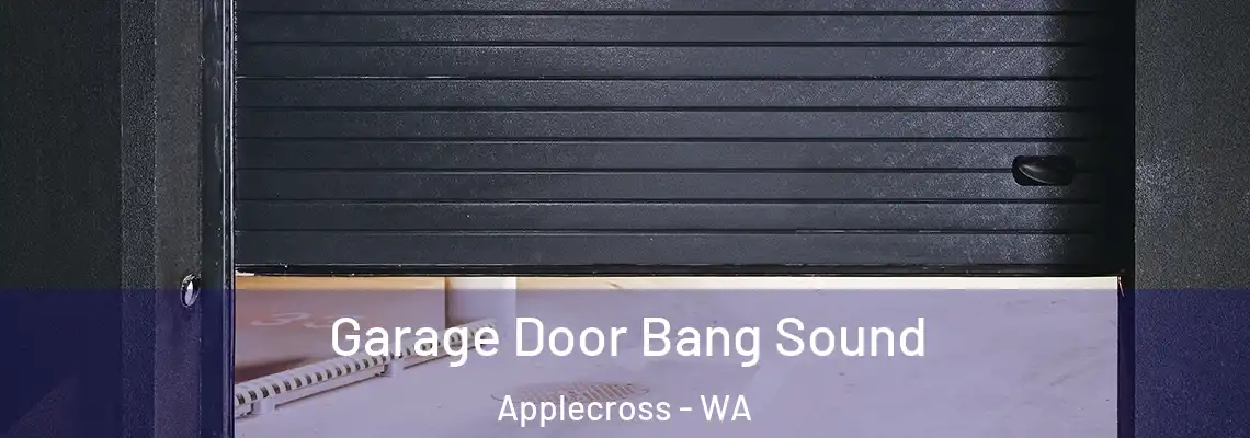 Garage Door Bang Sound Applecross - WA