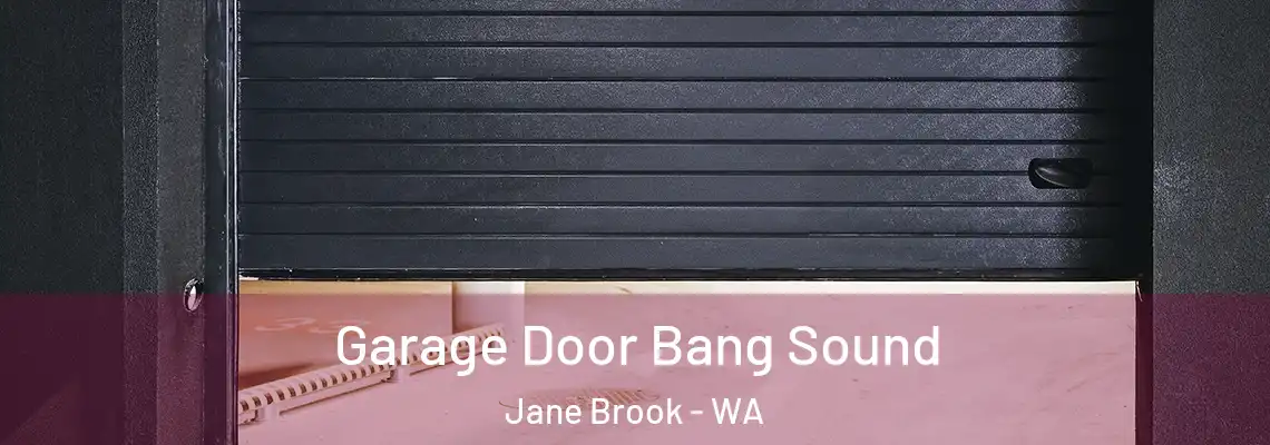  Garage Door Bang Sound Jane Brook - WA