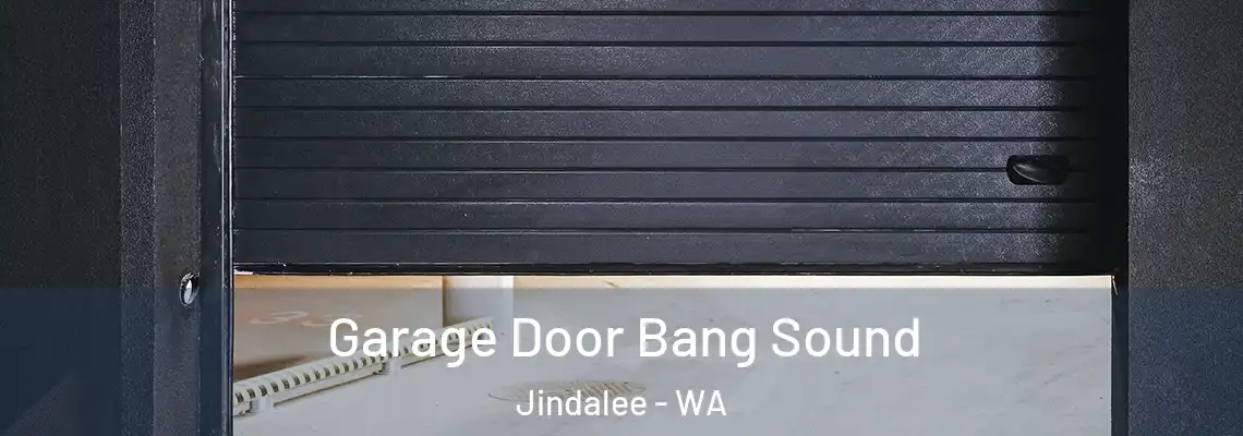  Garage Door Bang Sound Jindalee - WA