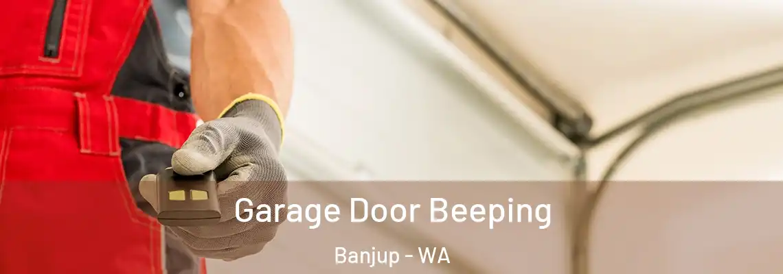  Garage Door Beeping Banjup - WA