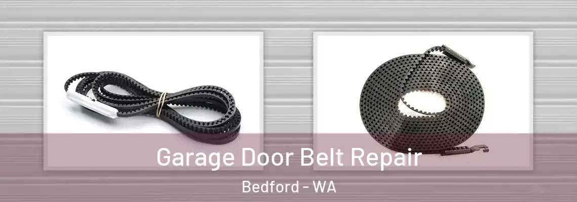  Garage Door Belt Repair Bedford - WA
