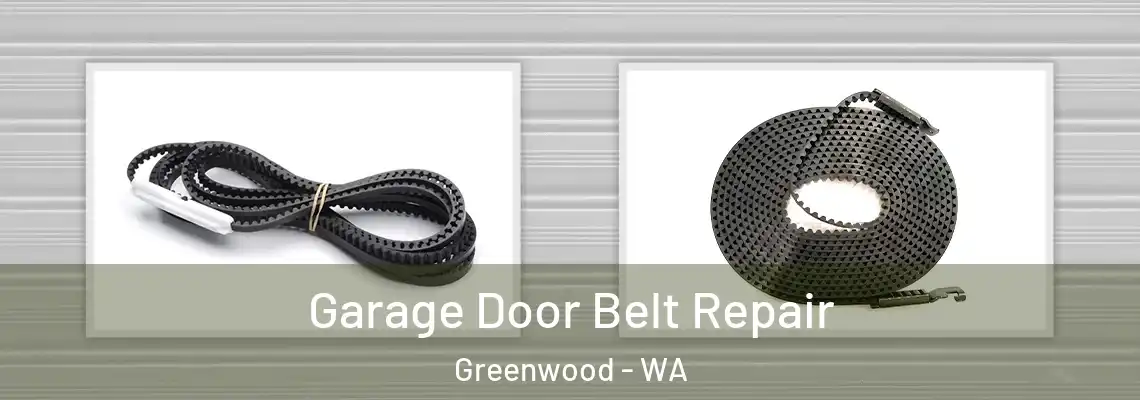  Garage Door Belt Repair Greenwood - WA