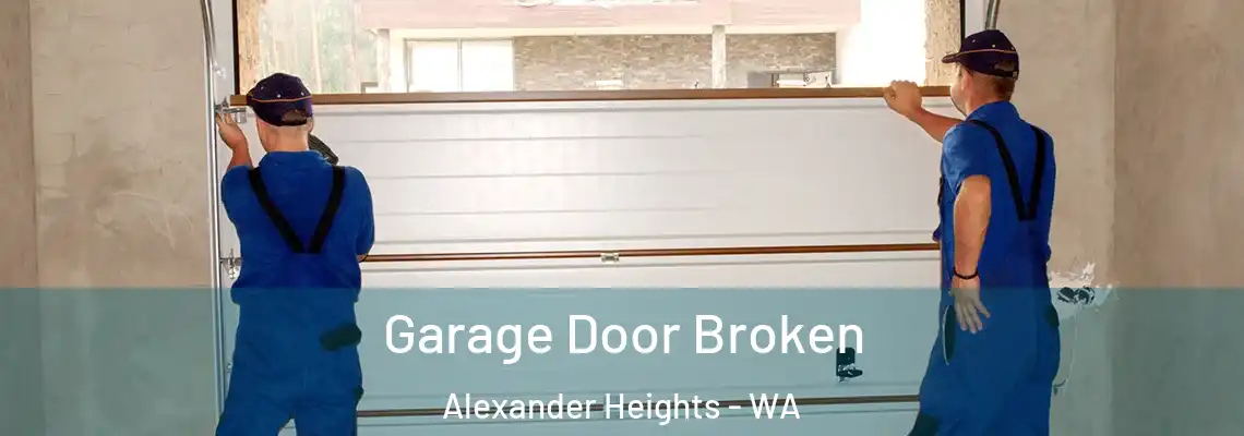  Garage Door Broken Alexander Heights - WA