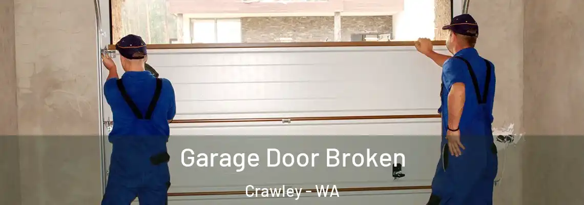  Garage Door Broken Crawley - WA