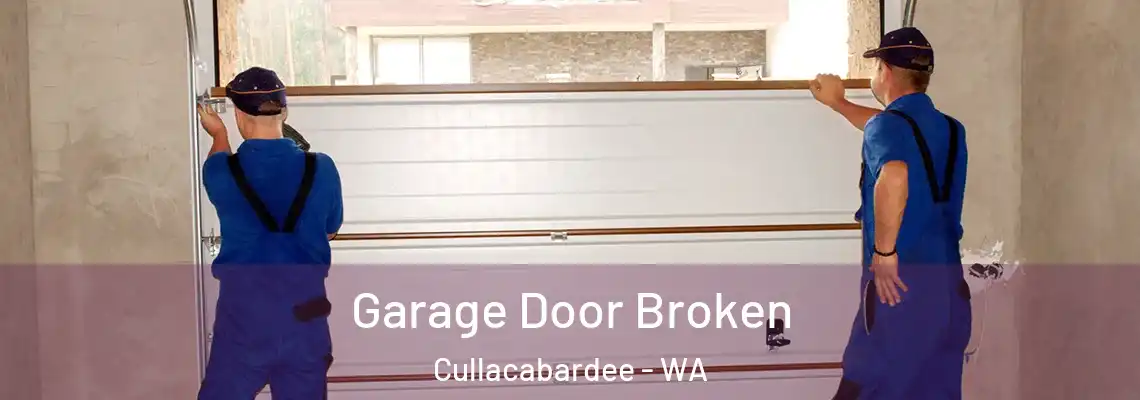  Garage Door Broken Cullacabardee - WA