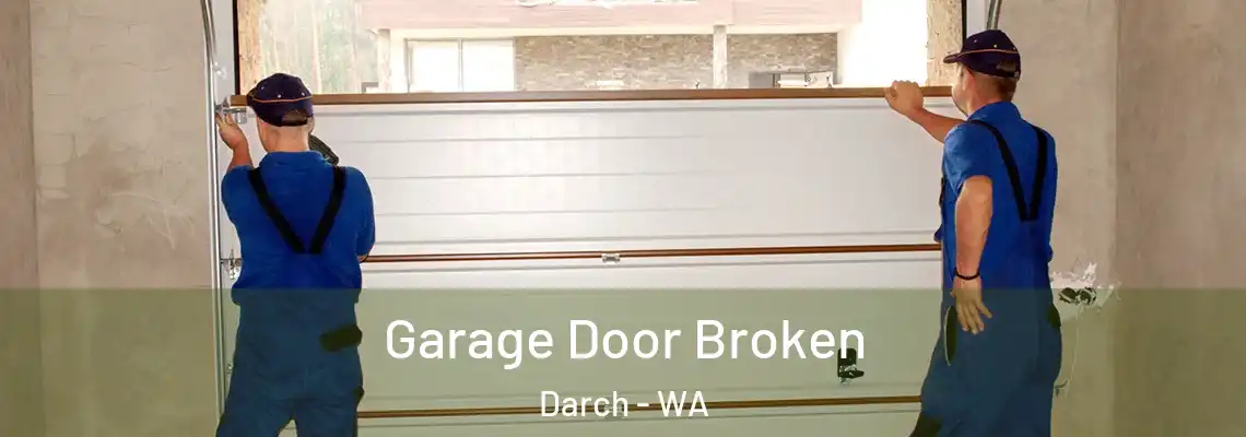  Garage Door Broken Darch - WA
