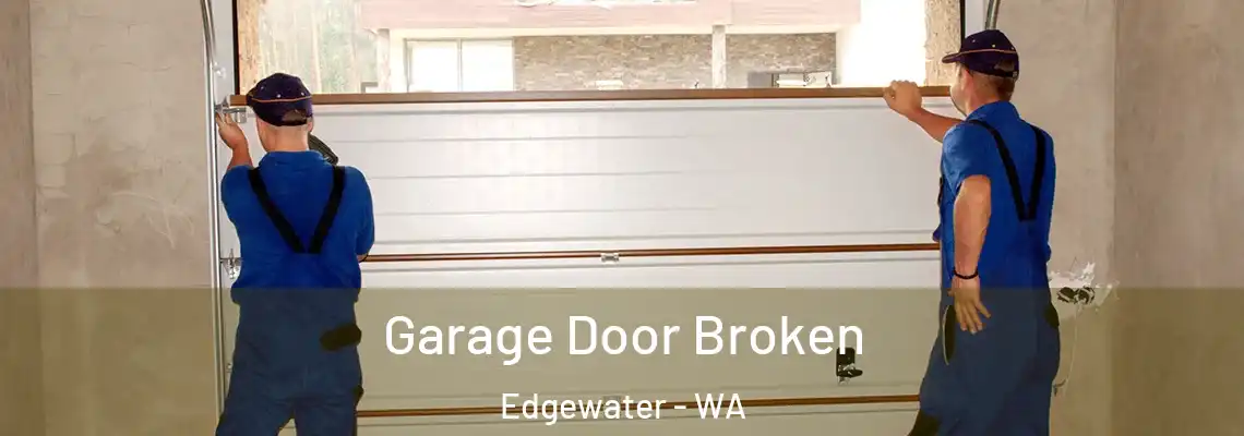  Garage Door Broken Edgewater - WA