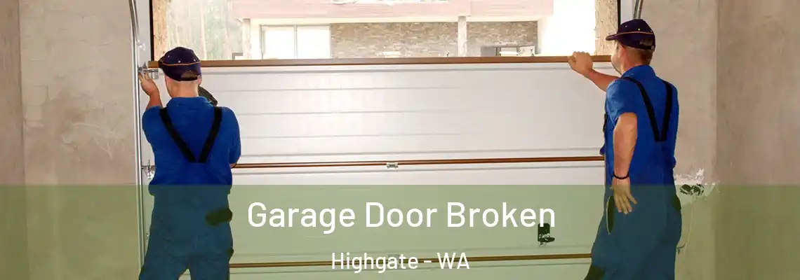  Garage Door Broken Highgate - WA