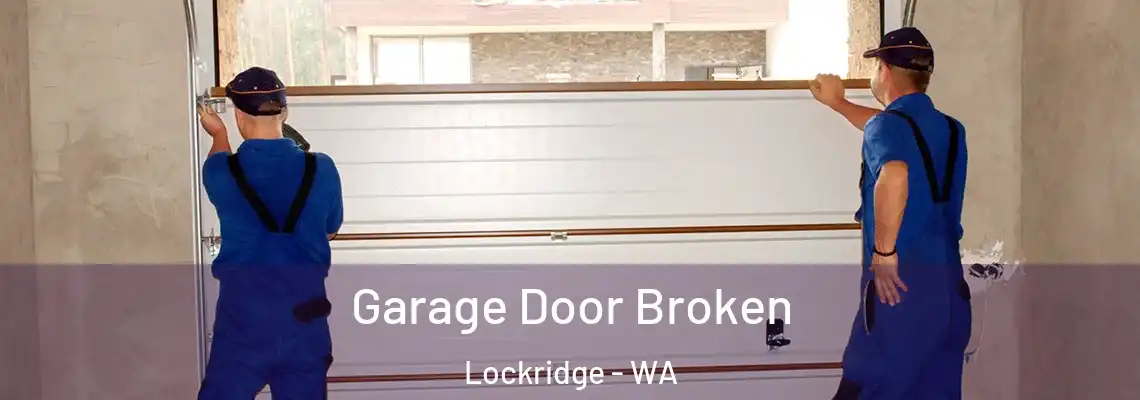  Garage Door Broken Lockridge - WA