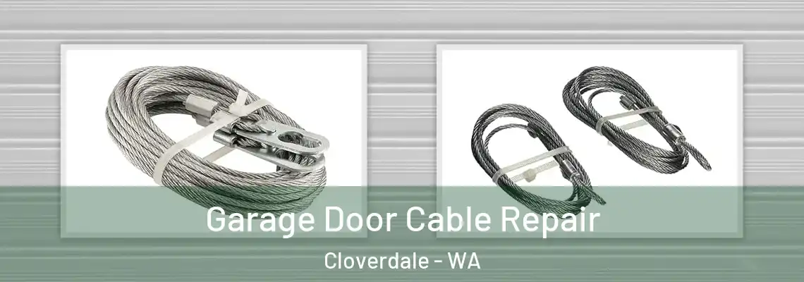  Garage Door Cable Repair Cloverdale - WA
