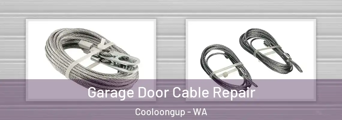 Garage Door Cable Repair Cooloongup - WA