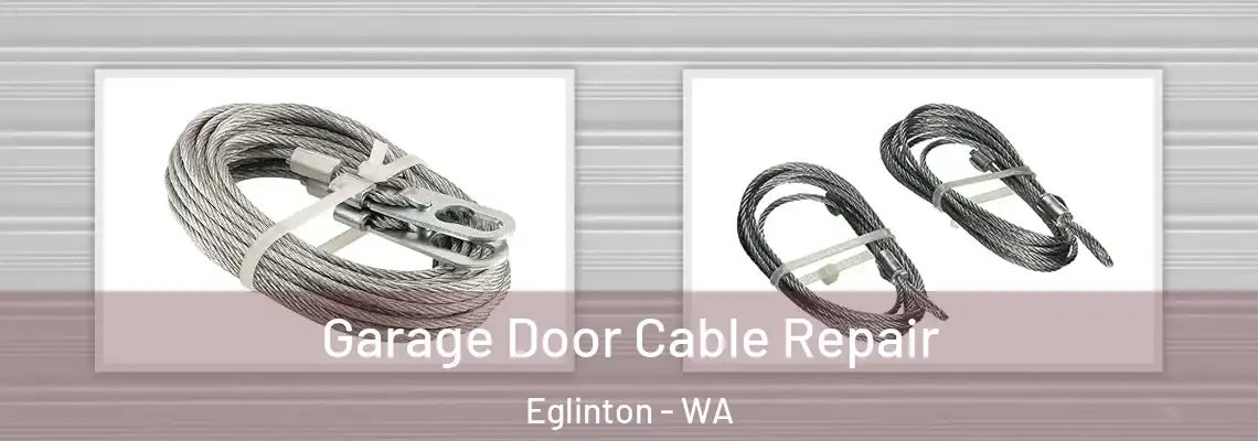  Garage Door Cable Repair Eglinton - WA