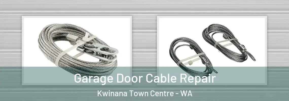  Garage Door Cable Repair Kwinana Town Centre - WA