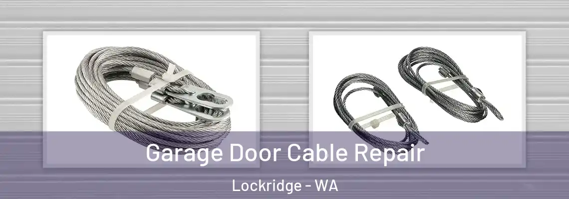  Garage Door Cable Repair Lockridge - WA