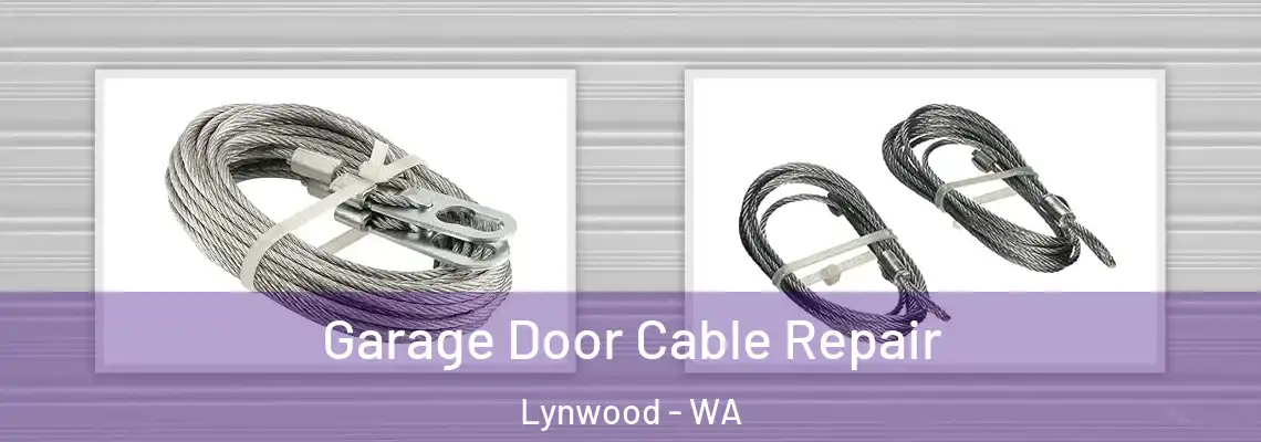  Garage Door Cable Repair Lynwood - WA