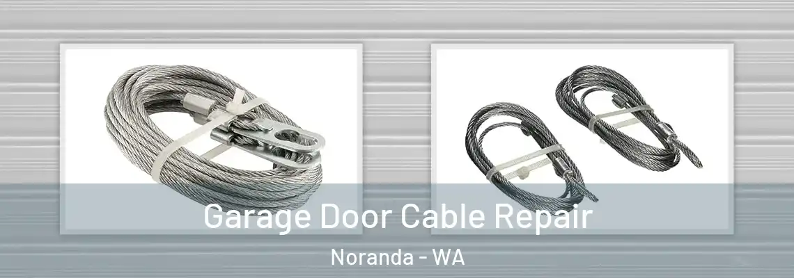  Garage Door Cable Repair Noranda - WA