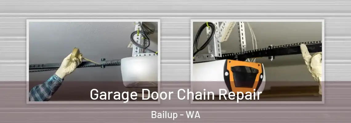  Garage Door Chain Repair Bailup - WA