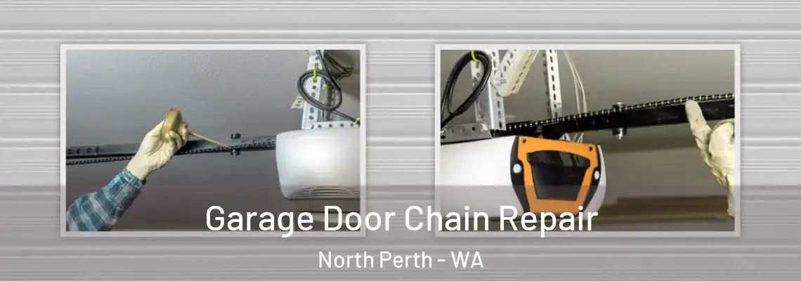  Garage Door Chain Repair North Perth - WA