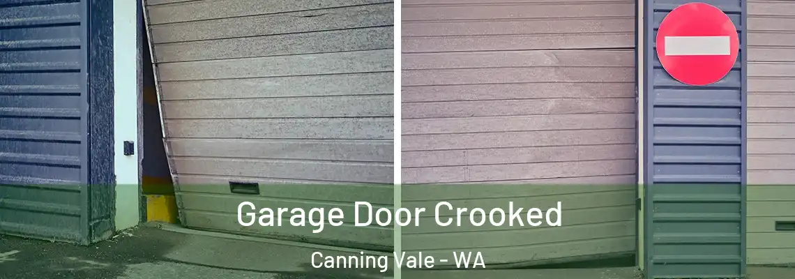 Garage Door Crooked Canning Vale - WA
