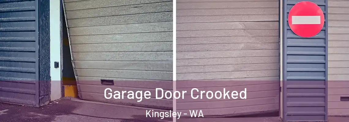  Garage Door Crooked Kingsley - WA