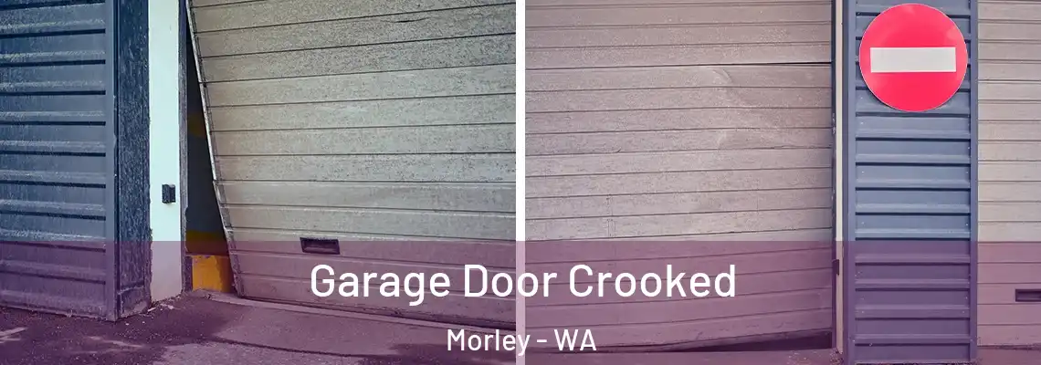  Garage Door Crooked Morley - WA