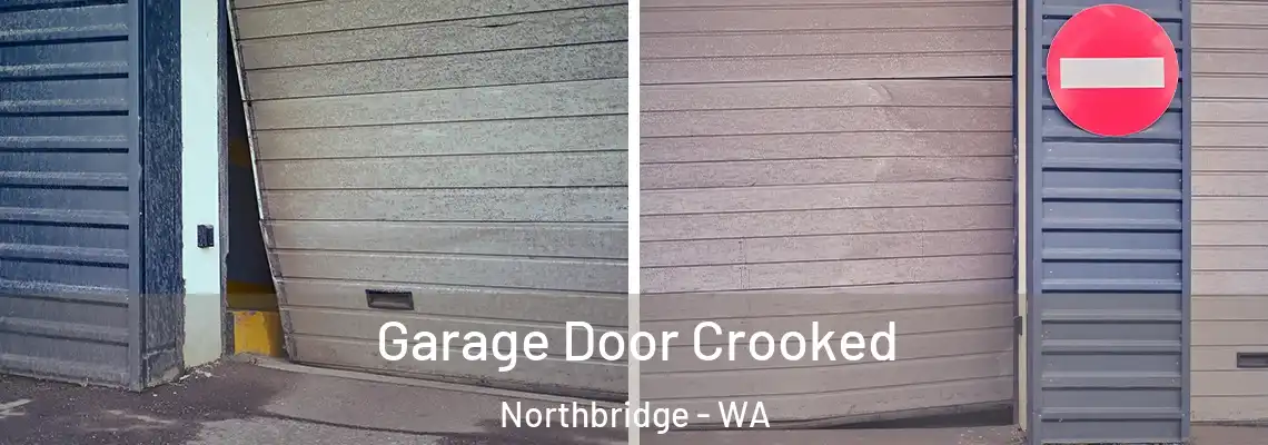  Garage Door Crooked Northbridge - WA