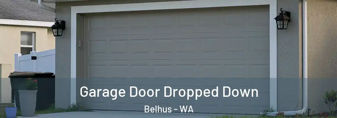  Garage Door Dropped Down Belhus - WA