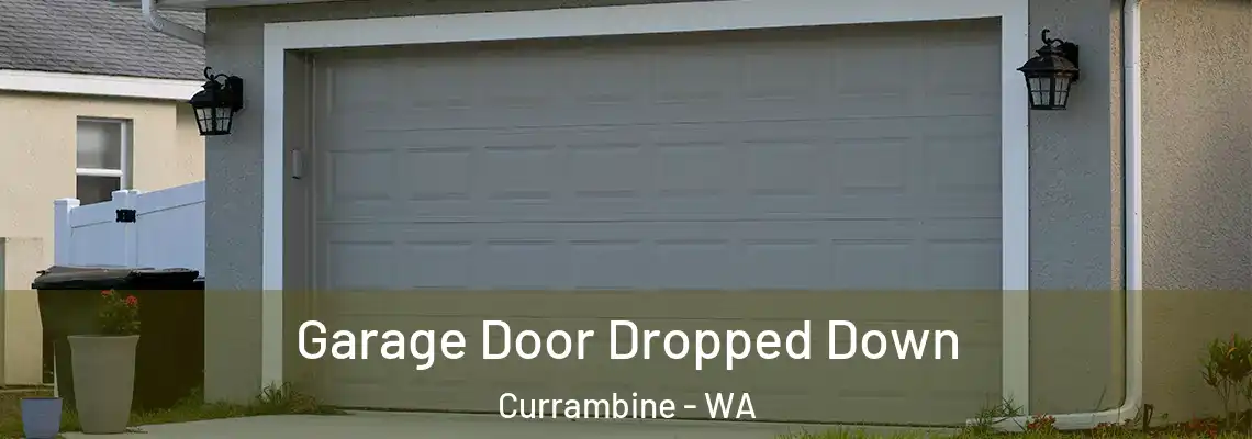  Garage Door Dropped Down Currambine - WA