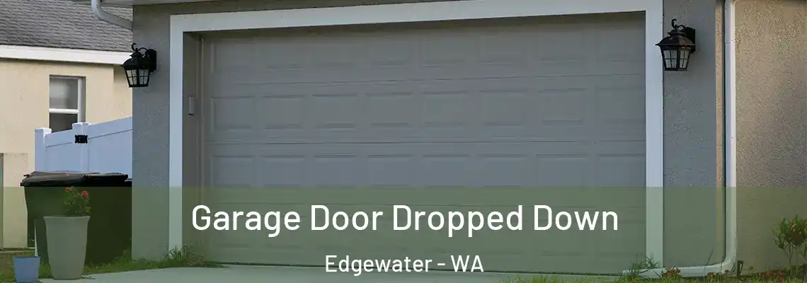  Garage Door Dropped Down Edgewater - WA