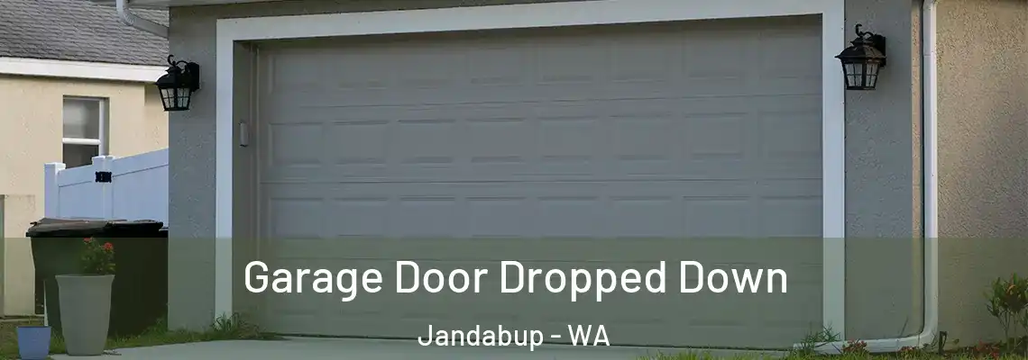  Garage Door Dropped Down Jandabup - WA