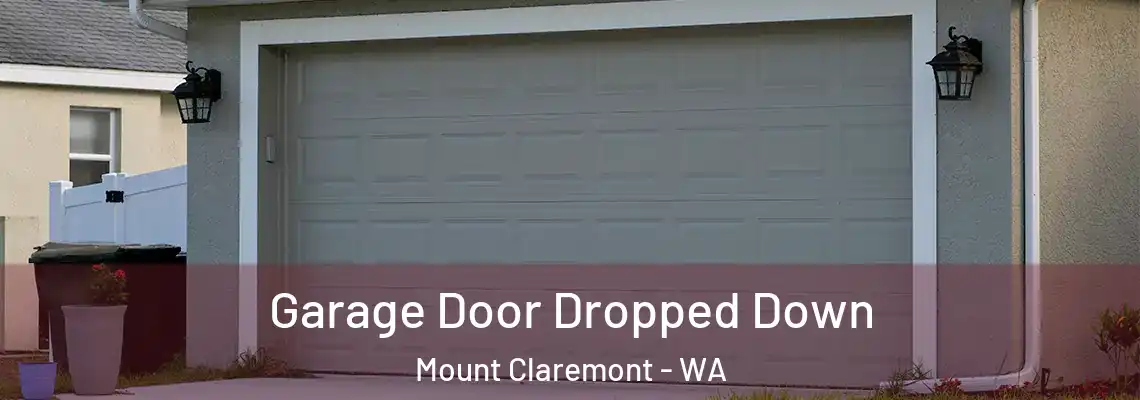  Garage Door Dropped Down Mount Claremont - WA