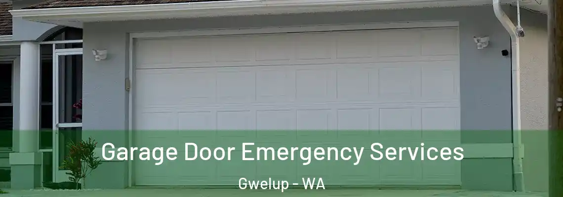 Garage Door Emergency Services Gwelup - WA