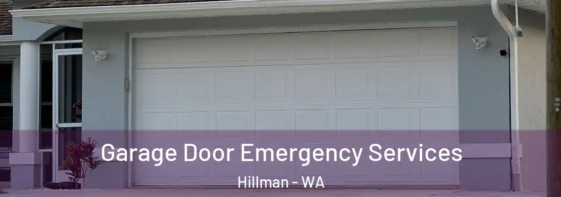  Garage Door Emergency Services Hillman - WA