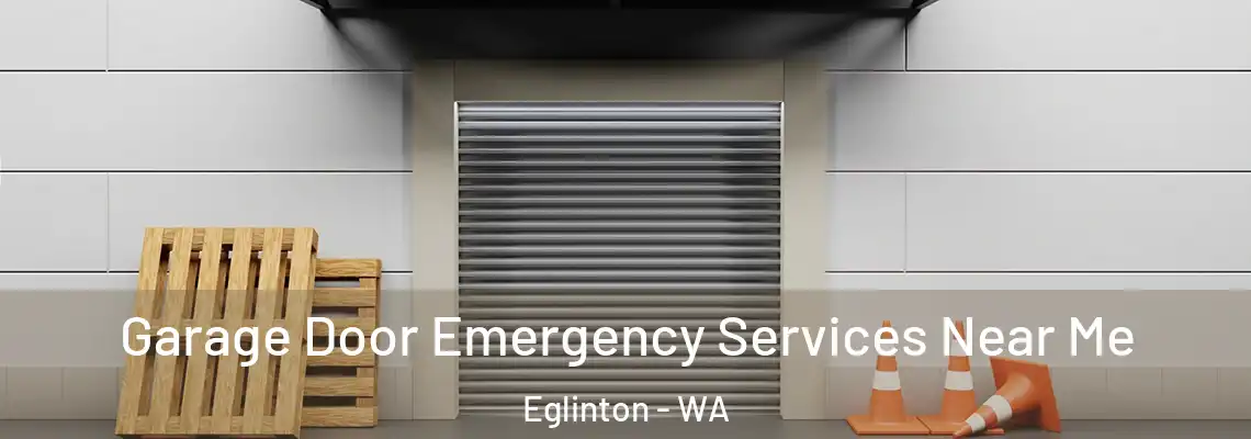 Garage Door Emergency Services Near Me Eglinton - WA