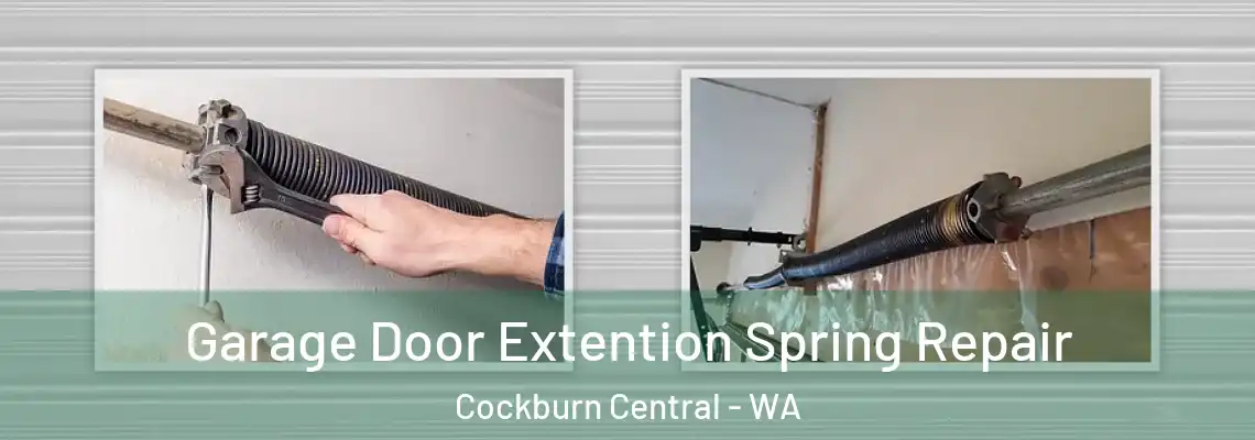 Garage Door Extention Spring Repair Cockburn Central - WA