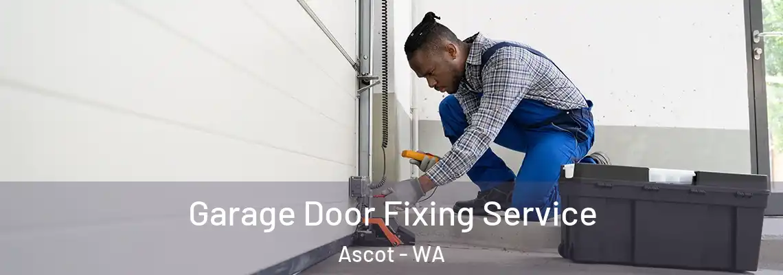  Garage Door Fixing Service Ascot - WA