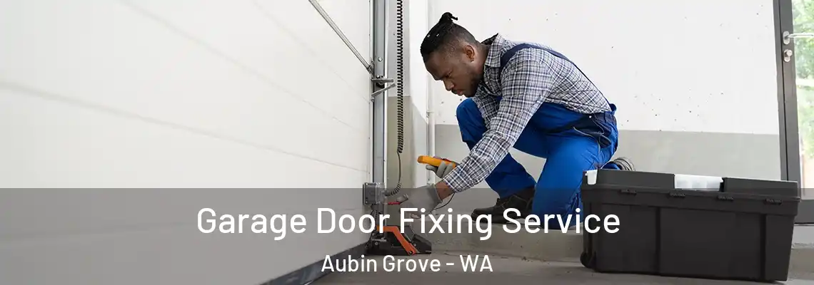  Garage Door Fixing Service Aubin Grove - WA