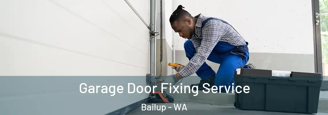  Garage Door Fixing Service Bailup - WA
